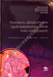 Nowotwory zębopochodne i guzy nowotworopodobne  kości szczękowych