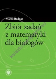 Zbiór zadań z matematyki dla biologów