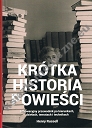 Krótka historia powieści Innowacyjny przewodnik po kierunkach, dziełach, tematach i technikach