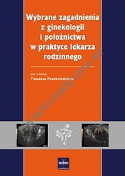 Wybrane zagadnienia z ginekologii i położnictwa w praktyce lekarza rodzinnego