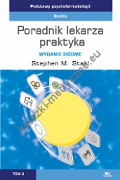 Podstawy psychofarmakologii. Poradnik lekarza praktyka. Wydanie siódme. Tom II