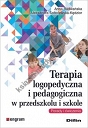 Terapia logopedyczna i pedagogiczna w przedszkolu i szkole