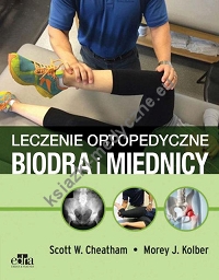 Postępowanie ortopedyczne w chorobach biodra i miednicy