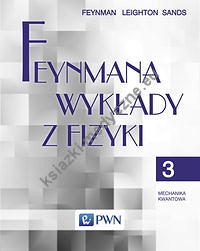 Feynmana wykłady z fizyki Tom 3 Mechanika kwantowa