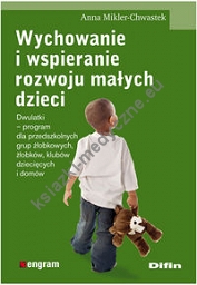 Wychowanie i wspieranie rozwoju małych dzieci