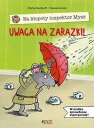 Na kłopoty inspektor Mysz Uwaga na zarazki!