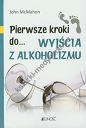 Pierwsze kroki do wyjścia z alkoholizmu