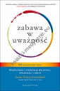 Zabawa w uważność 60 oryginalnych gier i zabaw