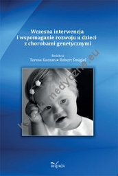 Wczesna interwencja i wspomaganie rozwoju u dzieci z chorobami genetycznymi