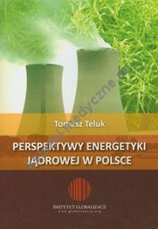 Perspektywy energetyki jądrowej