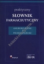 Praktyczny słownik farmaceutyczny angielsko-polski i polsko-angielski