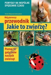 Mój pierwszy przewodnik Jakie to zwierzę?