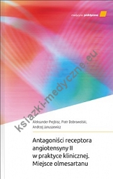 Antagoniści receptora angiotensyny II w praktyce klinicznej Miejsce olmesartanu