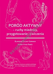 Poród aktywny – ruchy miednicy, przygotowanie i ćwiczenia