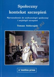 Społeczny kontekst szczepień - wprowadzenie do wakcynologii społecznej i socjologii szczepień