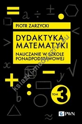 Dydaktyka matematyki. Tom 3