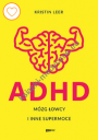 ADHD Mózg łowcy i inne supermoce