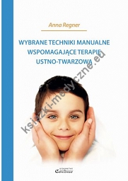 Wybrane techniki manualne wspomagające terapię ustno-twarzową