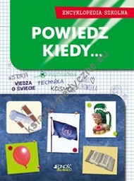 Powiedz kiedy... Encyklopedia szkolna