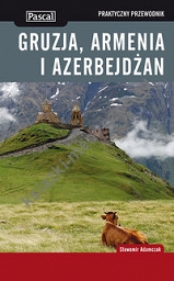 Gruzja Armenia i Azerbejdżan Praktyczny przewodnik
