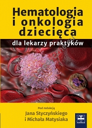 Hematologia i onkologia dziecięca dla lekarzy praktyków