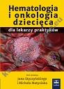 Hematologia i onkologia dziecięca dla lekarzy praktyków