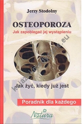 Osteoporoza Jak zapobiegać jej wystąpieniu Jak żyć kiedy już jest