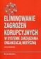 Eliminowanie zagrożeń korupcyjnych w systemie zarządzania organizacją medyczną