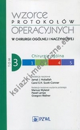 Wzorce protokołów operacyjnych w chirurgii ogólnej i naczyniowej Tom 3