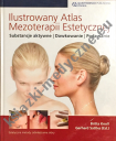 Ilustrowany Atlas Mezoterapii Estetycznej