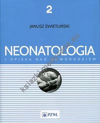 Neonatologia i opieka nad noworodkiem Tom 2