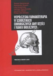 Współczesna farmakoterapia w schorzeniach chirurgicznych jamy ustnej i tkanek okolicznych