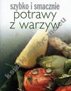 Potrawy z warzyw Szybko i smacznie