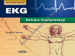 EKG - sztuka interpretacji  Wydanie 2 Tomas B. Garcia