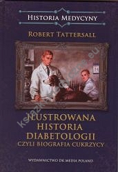 Ilustrowana historii diabetologii, czyli biografia cukrzycy