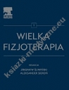 Wielka fizjoterapia Tom 1