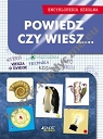 Powiedz czy wiesz... Encyklopedia szkolna