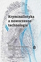 Kryminalistyka a nowoczesne technologie