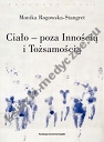 Ciało poza Innością i Tożsamością. Trzy figury ciała w filozofii współczesnej