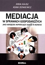 Mediacja w sprawach gospodarczych jako narzędzie wspierające sukces w biznesie