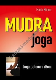 Mudra joga. Joga palców i dłoni (dodruk 2023)