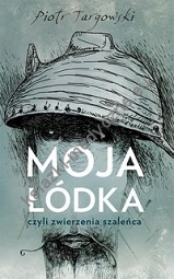 Moja łódka, czyli zwierzenia szaleńca