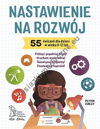Nastawienie na rozwój 55 ćwiczeń dla dzieci w wieku 8-12 lat