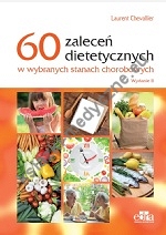 60 zaleceń dietetycznych w wybranych stanach chorobowych