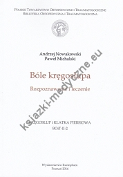 Bóle kręgosłupa. Rozpoznawanie i leczenie. Biblioteka Ortopedyczna i Traumatologiczna. Kręgosłup i klatka piersiowa. BOiT-II-2