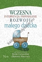 Wczesna interwencja i wspomaganie rozwoju małego dziecka