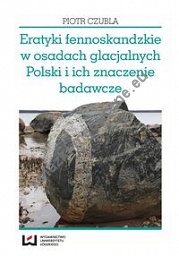 Eratyki fennoskandzkie w osadach glacjalnych Polski i ich znaczenie badawcze