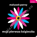 Maluszek patrzy. Moja pierwsza książeczka