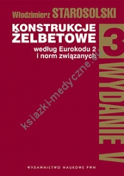 Konstrukcje żelbetowe według Eurokodu 2 i norm związanych Tom 3