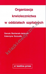 Organizacja krwiolecznictwa w oddziałach szpitalnych	